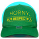 Horny But Respectful Trucker Hat