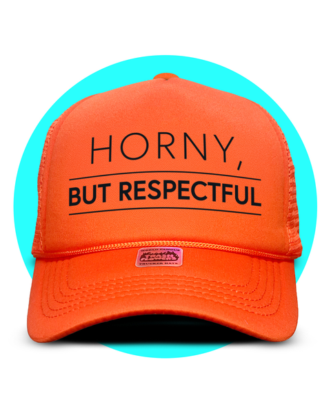 Horny But Respectful Trucker Hat