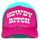 Howdy Bitch Trucker Hat
