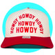 Howdy Howdy Howdy Snapback Trucker Hat