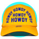 Howdy Howdy Howdy Trucker Hat