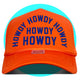 Howdy Howdy Howdy Trucker Hat