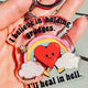 I Believe In Holding Grudges I'll Heal In Hell Keychain