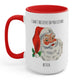 I Don't Believe In You Either Santa Christmas Mug