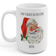 I Don't Believe In You Either Santa Christmas Mug