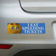 I Eat Speeding Tickets Bumper Sticker