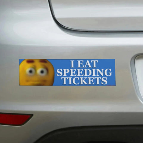 I Eat Speeding Tickets Bumper Sticker