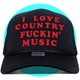 I Love Country Fuckin' Music Trucker Hat