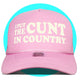 I Put The Cunt in Country Trucker Hat