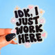 Idk I Just Work Here Holographic Glitter Vinyl Sticker