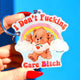 I Don’t Fucking Care Bitch Holographic Keychain