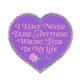 I Have Never Done Anything Wrong Ever Heart Glitter Sticker