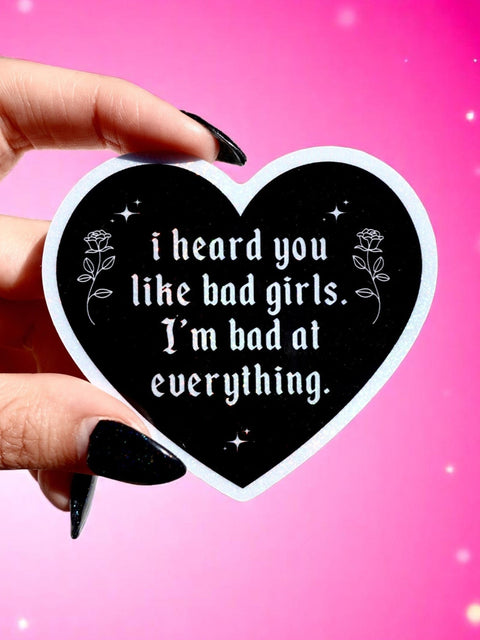 Funny Vinyl Sticker – Bad at Everything – Heart Shaped Waterproof Sad Girl Decal