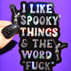 I Like Spooky Things & The Word Fuck Halloween Sticker