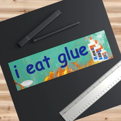 I Eat Glue Car Bumper Sticker