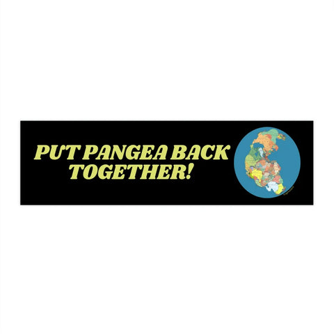 Put Pangea Back Together! Car Bumper Sticker