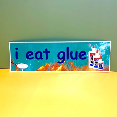 I Eat Glue Car Bumper Sticker