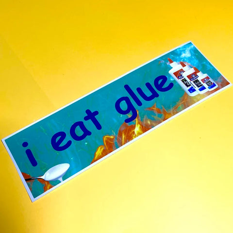 I Eat Glue Car Bumper Sticker