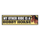 My Other Ride is a Hobby Horse Bumper Sticker or Magnet | Funny Bumper Sticker | 8.5" x 2.5" | Premium Weather-proof Waterproof Vinyl