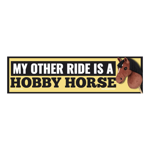 My Other Ride is a Hobby Horse Bumper Sticker or Magnet | Funny Bumper Sticker | 8.5" x 2.5" | Premium Weather-proof Waterproof Vinyl