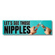 Let's See Those Nipples (Jumper Cables)