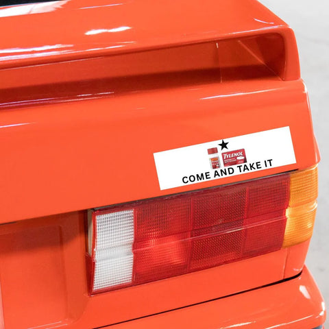 Come and Take It (Tylenol) Bumper Sticker