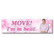 Move I'm in Heat Bumper Sticker