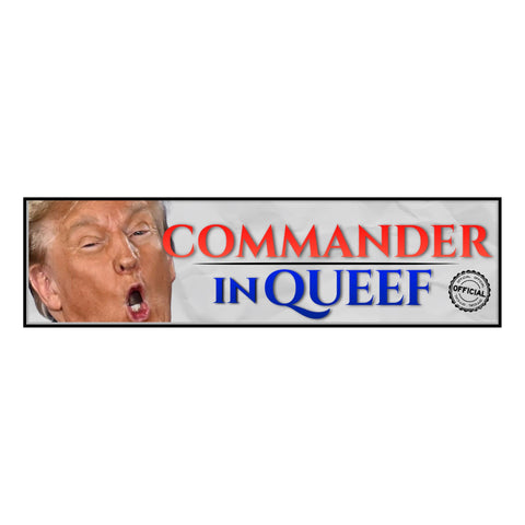Commander In Queef (Official) Bumper Sticker