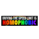 Driving the Speed Limit is Homophobic Bumper Sticker