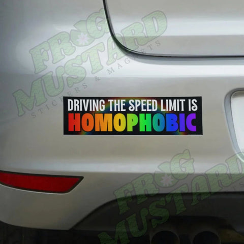 Driving the Speed Limit is Homophobic Bumper Sticker