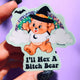 I'll Hex A Bitch Bear Lolly The Bear Halloween Sticker