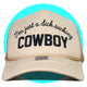 I'm Just a Dick Sucking Cowboy Trucker Hat