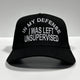 In My Defense I Was Left Unsupervised Funny Vintage SnapBack Hat Custom Embroidered