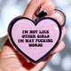 I'm Not Like Other Girls I'm Way Fucking Worse Holographic Heart Keychain