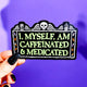 I Myself Am Caffeinated & Medicated Glow In The Dark Sticker