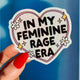 In My Feminine Rage Era Sticker – Holographic Heart Feminist Vinyl Decal