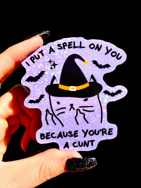 I Put A Spell On You Because You're A Cunt Kitty Halloween Sticker