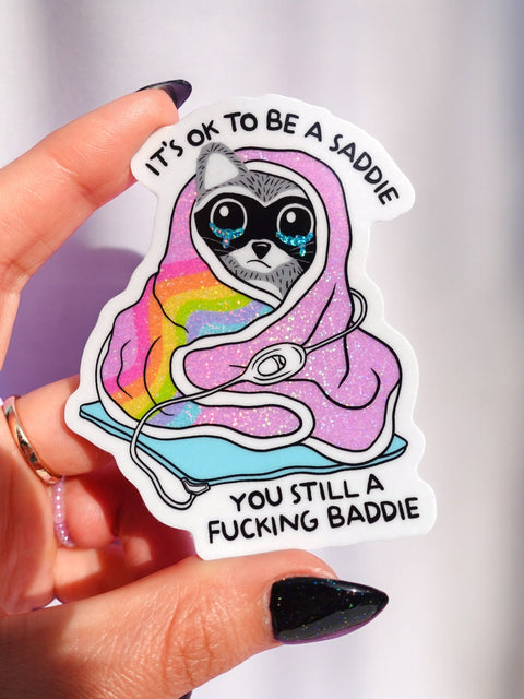 It's Okay To Be A Saddie Raccoon Sticker
