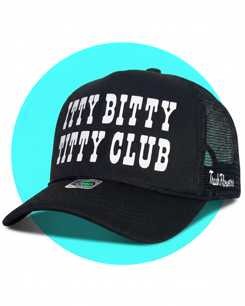 Itty Bitty Titty Club Trucker Hat