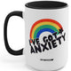 I've Got Anxiety 15oz Mug