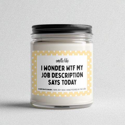 Smells Like I Wonder What My Job Description Says Today Candle
