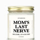 Mom's Last Nerve Gold Top Candle