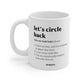 Let's Circle Back Corporate Definition 11oz Mug