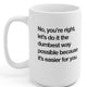 Let's Do It The Dumbest Way Possible 15oz Mug