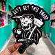 Let's Get This Dread Sticker