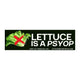 Lettuce is a PSYOP
