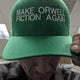 Make Orwell Fiction Again Hat