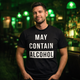 May Contain Alcohol Men's T Shirt