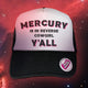 Mercury is in Reverse Cowgirl Y'all Trucker Hat