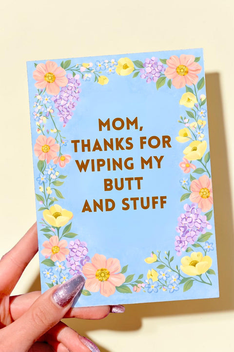 Funny Mom Card | Thanks for Wiping My Butt | Mother’s Day Card | Gift for Mom